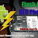 How to use Smart Phone Flash Tool to Flash any BLU Smartphone?