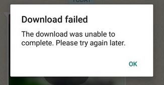Download Failed The download was unable to Complete Whatsapp