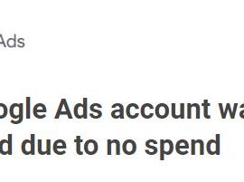 Your Google Ads account was cancelled due to no spend