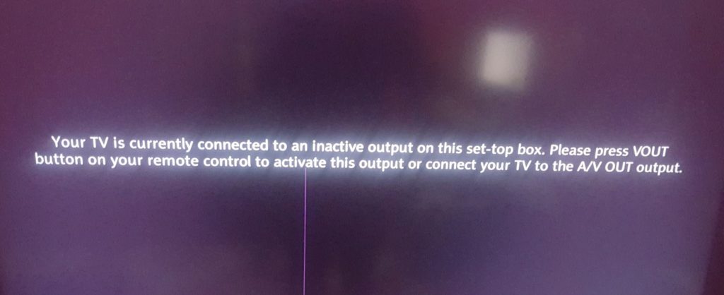 Your TV is currently connected to an inactive output