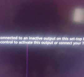 Your TV is currently connected to an inactive output