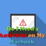 Do I Need Antivirus for Macbook Air or Pro
